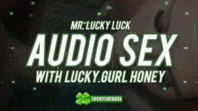 Audio Sex with Lucky Gurl Honey & Mr. Lucky Luck