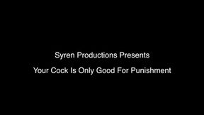 Your Cock Is Only Good For Punishment (1080p)
