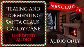 Teasing and tormenting Santa Claus' Candy Cane - Audio Only!