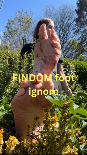 FINDOM foot ignore in the garden includes dirty feet