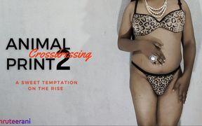 Animal Print Part 2 - Crossdressing by Indian Sissy
