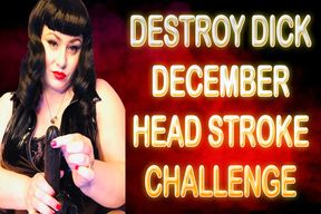 DESTROY DICK DECEMBER HEAD STROKE CHALLENGE