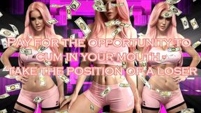 Pay for the opportunity to cum in your mouth - take the position of a loser mp3