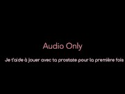 JOI - Je te fais découvrir ta prostate