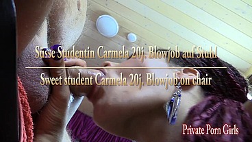 Geile Studentin Carmela 20j. Hardcore-Blowjob auf Stuhl