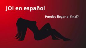 JOI in Spanish, Do You Dare to Finish It?
