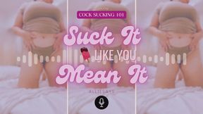 Cock Sucking 101: Suck It Like You Mean It