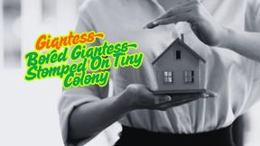 Bored MEGA Giantess Stomped On Macro Humans Colony