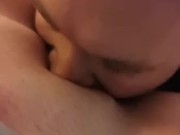 Licking and fucking my girlfriends soaking wet pussy to multiple orgasms