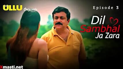 Dil Sambhal Ja Zara Episode 3 Web Series 18+