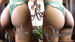 My Ass, Your Obsession