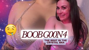 The BRAT in the Crystal Bra: Boob Goon 4