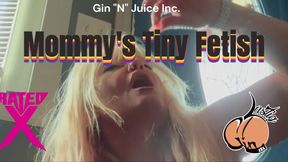 Mommy's Tiny Fetish
