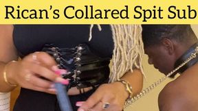 Rican’s Collared Spit Sub