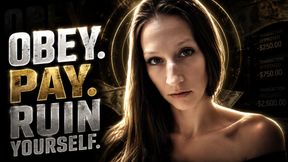 Obey. Pay. Ruin Yourself.