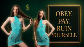 Obey. Pay. Ruin Yourself.
