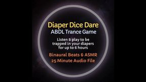 Diaper Dice Dare ABDL ASMR Trance Game - Listen to Become Trapped in Your Diapers for Up to 6 Hours