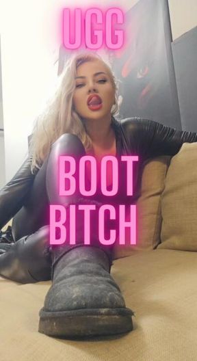 UGG boot bitch