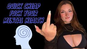 Quick Cheap Fuck Your Mental Health - Unethical Findom TPE Homewreck Homewrecker Goddess Worship Verbal Humiliation Degradation Manipulation Manipulatrix Mind Fuck Captivate Mesmerize Loser