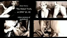 Peter Stone - The Naked Truth, or PMS (Prose by my spouse), the original video version of the audiobook (11, 12)