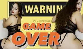 GAME OVER (JOI + ASS WORSHIP + MINDFUCK)