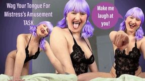 Wag Your Tongue For Mistress’s Amusement Task - Submissive Humiliation Task with Femdom Mistress Mystique - MP4