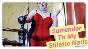 Surrender to my Stiletto Nails