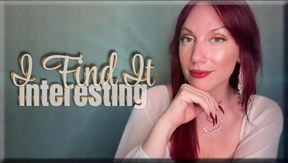 I Find It Interesting - premature ejaculation | mental domination | femdom