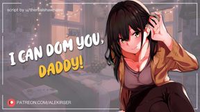 Adorable Best Friend dominates and calls you Daddy in sexy ASMR roleplay