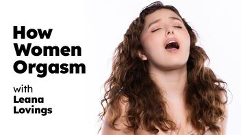 How Women Orgasm - Leana Lovings