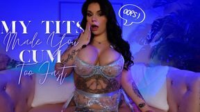My Tits Made You Cum Too Fast