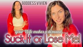 Suck It or Lose Me Forever Your Wife Gives you an Ultimatum Encouraged Gay with Goddess Vivien Vee