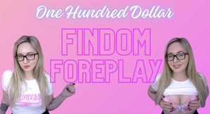 One Hundred Dollar Findom Foreplay
