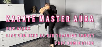 Karate Master Aura – Live Sub Used as Her Training Target | POV Kicks & Foot Domination