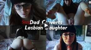 Step-Dad Converts Lesbian Step-Daughter