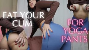 Eat It For My Yoga Pants (Humiliation JOI/CEI)