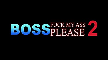 Boss fuck my ass 2 (4 scenes)