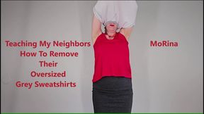 Teaching My Neighbors How To Remove Their Oversized Grey Sweatshirts - MoRina fetish (mobile vers)