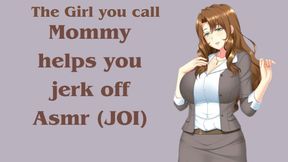 The girl you call Mommy helps you Jerk off Asmr Joi