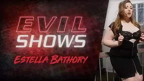 Evil Shows - Estella Bathory, Scene #01