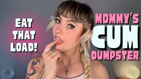 Mommy’s Cum Dumpster
