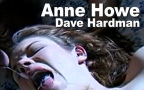 Anne Howe & Dave Hardman: suck, fuck, facial