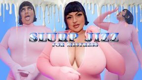 Slurp Jizz for Mistress