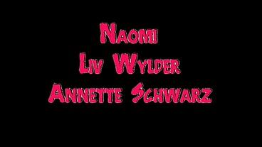 Naomi Anal Gangbang with Annette Schwarz and Liv Wilder