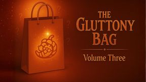 The Gluttony Bag: Volume Three