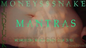 MONEY$$$NAKE MINDFUCK MANTRAS: MESMERIZING MARCH SERIES (Clip 3/6)