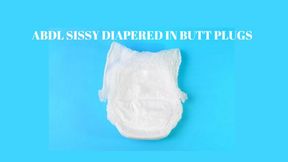 ABDL SISSY DIAPERED IN BUTT PLUGS - Domme Stepmom Diapered You With Butt Plugs, Butt Plugs And Diaper Discipline