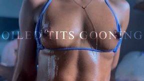 OILED TITS GOONING