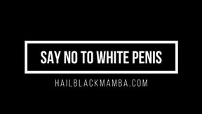 Say Not To White Penis