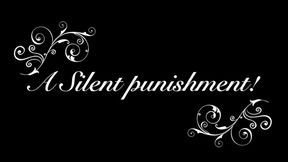 A silent punishment!